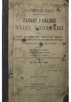 Zasady i całość wiary katolickiej Tom IX 1871 r.