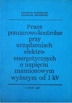 Prace pomiarowo kontrolne przy urządzeniach elektroenergetycznych o napięciu znamionowym wyższym od 1 kv