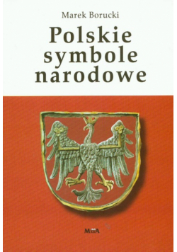 Borucki Marek - Polskie symbole narodowe