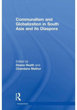 Communalism and Globalization in South Asia and its Diaspora