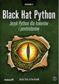Black Hat Python. Język Python dla hakerów i pentesterów