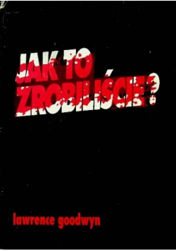 Jak to zrobiliście