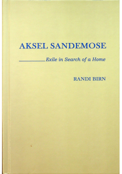 Aksel Sandemose Exile in Search of a Home