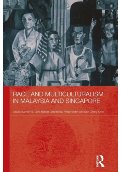 Race and Multiculturalism in Malaysia and Singapore