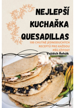 Nejlepší Kuchařka Quesadillas