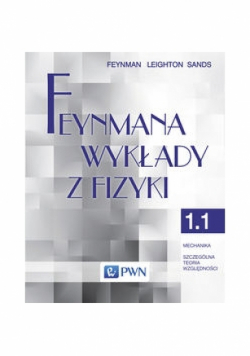 Feynmana wykłady z fizyki Tom 1 część 1 Mechanika Szczególna teoria względności