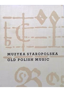 Muzyka staropolska Old Polish Music