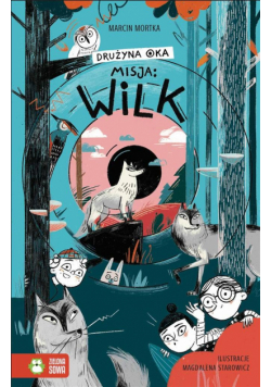 Drużyna Oka. Misja: Wilk