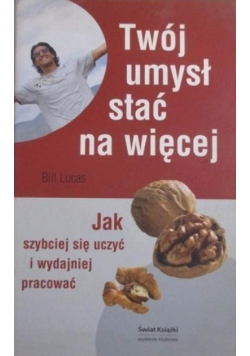 Twój umysł stać na więcej