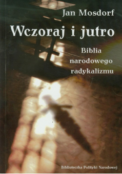 Wczoraj i jutro Biblia narodowego radykalizmu