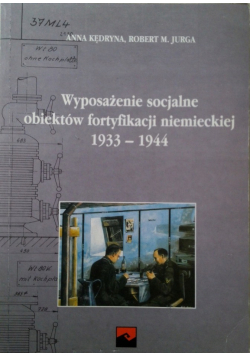 Wyposażenie socjalne obiektów fortyfikacji niemieckiej 1933 - 1944