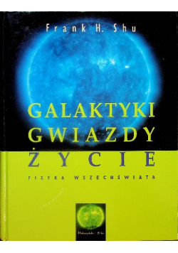 Galaktyki gwiazdy życie Fizyka wszechświata