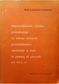 Odpowiedzialność cywilna prowadzącego na własny rachunek przedsiębiorstwo wprawiane w ruch za pomocą sił przyrody