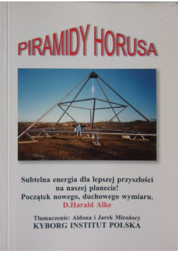 Piramidy Horusa Subtrelna energia dla lepszej przyszłości na naszej planecie