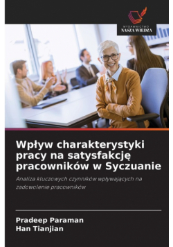 Wpływ charakterystyki pracy na satysfakcję pracowników w Syczuanie