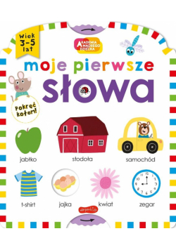 Moje pierwsze. Akademia mądrego dziecka. Moje pierwsze