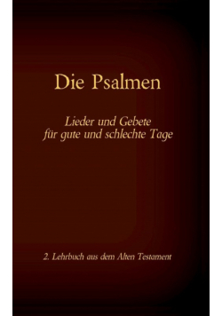 Die Bibel - Das Alte Testament - Die Psalmen