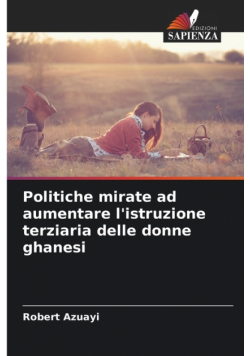 Politiche mirate ad aumentare l'istruzione terziaria delle donne ghanesi