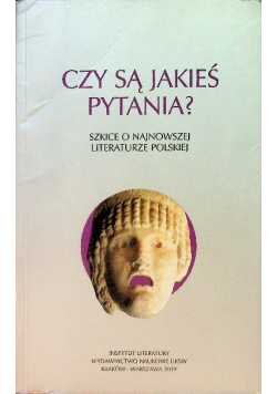 Czy są jakieś pytania Szkice o najnowszej literaturze polskiej