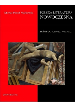 Polska literatura nowoczesna Leśmian, Schulz, Witkacy
