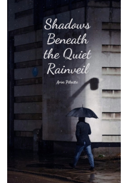 Shadows Beneath the Quiet Rainveil