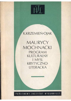 Maurycy Mochnacki Program Kulturalny I Myśl Krytycznoliteracka