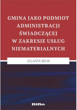 Gmina jako podmiot administracji świadczącej w zakresie usług niematerialnych