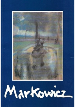 Markowicz 1872-1934 Wystawa monograficzna
