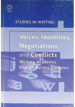 Voices, Identities, Negotiations, and Conflicts: Writing Academic English Across Cultures