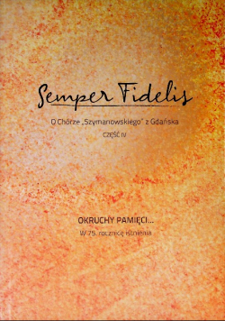 Semper Fidelis O Chórze Szymanowskiego z Gdańska Część IV