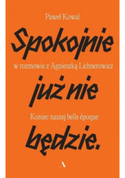 Spokojnie lepiej już nie będzie