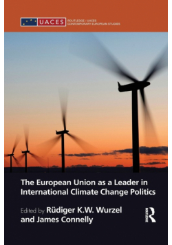 The European Union as a Leader in International Climate Change Politics