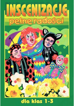 Inscenizacje pełne radości dla klas 1-3
