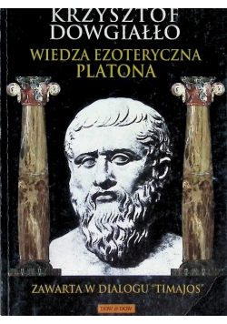 Wiedza ezoteryczna Platona zawarta w dialogu Timajos
