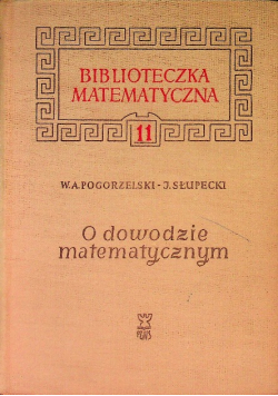 Biblioteczka matematyczna Tom 11 O dowodzie matematycznym