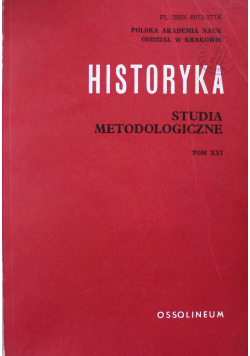 Historyka Studia metodologiczne Tom XXI