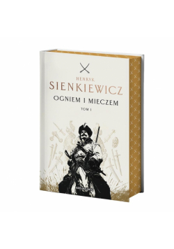 Ogniem i mieczem. Tom 1 (ilustrowane brzegi)