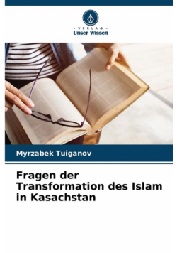 Fragen der Transformation des Islam in Kasachstan