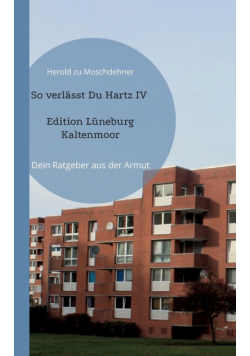 So verlässt Du Hartz IV Edition Lüneburg Kaltenmoor