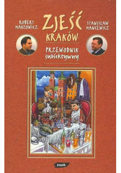 Zjeść Kraków Przewodnik subiektywny