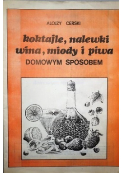 Koktajle nalewki wina miody i piwa
