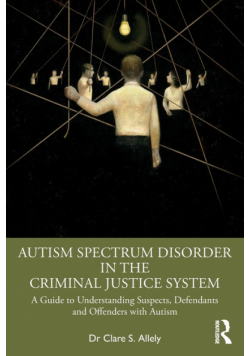 Autism Spectrum Disorder in the Criminal Justice System