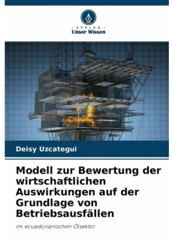 Modell zur Bewertung der wirtschaftlichen Auswirkungen auf der Grundlage von Betriebsausfällen