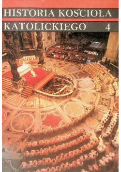 Historia Kościoła Katolickiego Tom 4