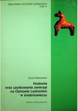 Hodowla oraz użytkowanie zwierząt na Ostrowie Lednickim w średniowieczu
