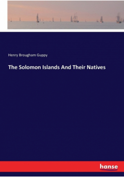 The Solomon Islands And Their Natives