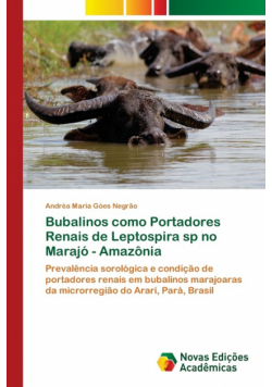 Bubalinos como Portadores Renais de Leptospira sp no Marajó - Amazônia