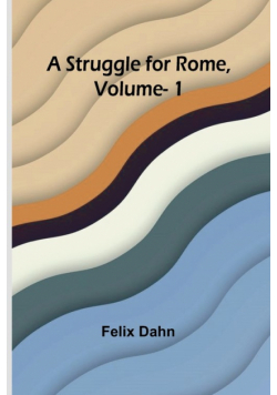A Struggle for Rome, Volume. 1