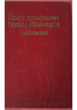 Dzieje Porozbiorowe Narodu Polskiego Tom 2 1904 r.