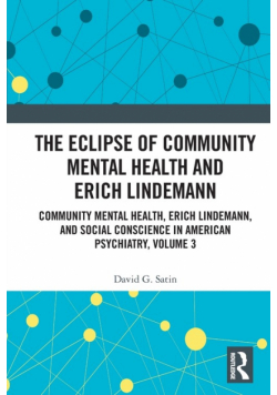The Eclipse of Community Mental Health and Erich Lindemann